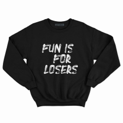 Black Sweat Fun Is For Losers