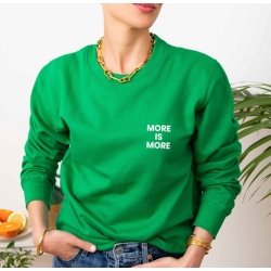 Green Sweatshirt More is More