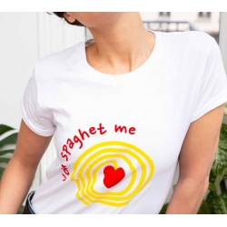 T-Shirt You Spaghet Me