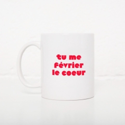 Tasse Tu Me Février FAUBOURG54