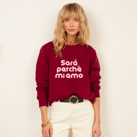 Sweat Bordeaux Sarà Perché Mi Amo