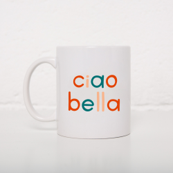 Tasse Ciao Bella